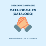 Campagne Catalogo: Annunci Dinamici per eCommerce