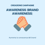 Campagne Brand Awareness: Aumenta la Conoscenza del Tuo Brand